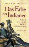 Das Erbe der Indianer. Wie die Neue Welt Europa verändert hat.