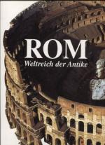 Rom - Weltreich der Antike.