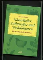 Naturheiler, Zahnreißer und Viehdoktoren : bäuerliche Heiltraditionen.