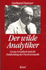 Der wilde Analytiker - Georg Groddeck und die Entdeckung der Psychosomatik.