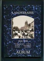 Landstrasse  1860 - 1930 - Weißgerberlände, Erdberg, Stadtpark, Reisnerviertel, Belvedere, Fasanviertel.