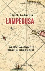 Ulrich Ladurner: Lampedusa - Große Gesch Ulrich Ladurner: Lampedusa - Große Gesch