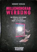 Millionengrab Werbung - Die Sünden der Werber und die Fehler ihrer Auftraggeber.