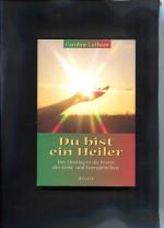 Caroline Latham: Du bist ein Heiler. Der