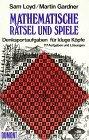 Mathematische Rätsel und Spiele - Denksportaufgaben für kluge Köpfe - 117 Aufgaben u. Lösungen. Ausgew. u. hrsg. von Martin Gardner. Aus d. Amerikan. von Charlotte Franke. DuMont-Kunst-Taschenbücher 66.