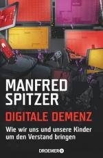 Digitale Demenz - wie wir uns und unsere Kinder um den Verstand bringen.