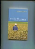 Reinhard Körner: Jesus für Kleinbauern u Reinhard Körner: Jesus für Kleinbauern u