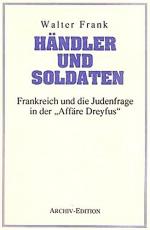 Händler und Soldaten - Frankreich und die Judenfrage in der "Affäre Dreyfus". Archiv-Edition.