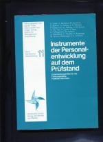 Instrumente der Personalentwicklung auf dem Prüfstand - Entscheidungshilfen für die Führungsspitze. Praktiker berichten.