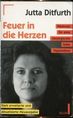 Feuer in die Herzen. Plädoyer für eine ökologische linke Opposition.