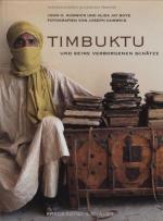 Timbuktu und seine verborgenen Schaütze. John O. Hunwick und Alida Jay Boye. Fotogr. von Joseph Hunwick. Aus dem Engl. von Verena Kuüstner