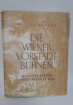 Die Wiener Vorstadtbühnen : Alexander Girardi u. d. Theater an der Wien. Unter Förderg d. Bundesministeriums f. Unterr. u. d. Gemeinden Wien u. Graz