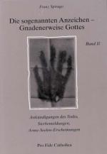 Die sogenannten Anzeichen - Gnadenerweise Gottes; Teil: Bd. 2., Ankündigungen des Todes, Sterbemeldungen, Arme-Seelen-Erscheinungen