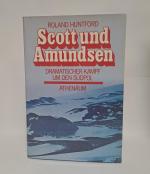 Roland Huntford: Scott und Amundsen : dr