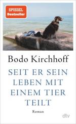 Bodo Kirchhoff: Seit er sein Leben mit e Bodo Kirchhoff: Seit er sein Leben mit e