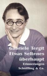 Gabriele Tergit: Etwas Seltenes überhaup