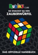 Rubik's Cube - So knackst du den Zauberwürfel Das offizielle Handbuch