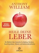 Anthony William: Heile deine Leber Die W