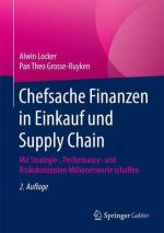 Chefsache Finanzen in Einkauf und Supply Chain : mit Strategie-, Performance- und Risikokonzepten Millionenwerte schaffen. Alwin Locker, Pan Theo Grosse-Ruyken