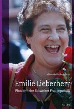 Emilie Lieberherr : Pionierin der Schweizer Frauenpolitik. Trudi von Fellenberg-Bitzi