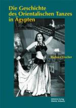 Die Geschichte des orientalischen Tanzes in Ägypten. Barbara Lüscher