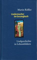 Liedermacher im Gesangbuch : Liedgeschichte in Lebensbildern.