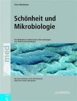 Schönheit und Mikrobiologie : ein Bilderbuch ästhetischer Betrachtungen zur Koloniemorphologie. Gero Beckmann