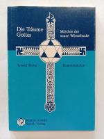 Die Träume Gottes : Märchen d. neuen Wörterbuchs. Die 18 Runenmärchen der 18 Futhark.