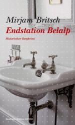 Endstation Belalp: Historischer Bergkrimi Historischer Bergkrimi