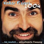 Volker Pispers 2004: ... bis neulich ... bis neulich