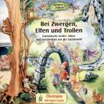 Bei Zwergen, Elfen und Trollen: Fantastische Lieder, Tänze und Geschichten aus der Zauberwelt (Ökotopia Mit-Spiel-Lieder) Fantastische Lieder, Tänze und Geschichten aus der Zauberwelt