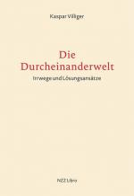 Die Durcheinanderwelt : Irrwege und Lösungsansätze.