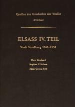 Elsass, IV. Teil. Stadt Strassburg 1543-1552 samt Nachträgen und Verbesserungen zu Teil I, II und III (Quellen und Forschungen zur Reformationsgeschichte Band 54, Quellen zur Geschichte der Täufer XVI. Band)