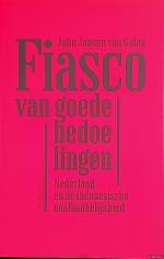 Fiasco van goede bedoelingen. Nederlandse en de Indonesische onafhankelijkheid