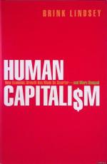 Human Capitalism: How Economic Growth Has Made Us Smarter - and More Unequal