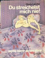 Doris Lerche: DU STREICHELST MICH NIE! p