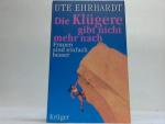 Ute Ehrhardt: Die Klügere gibt nicht meh