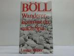 Heinrich Böll: Wanderer, kommst du nach 