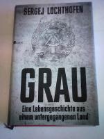 Sergej Lochthofen: Grau. Eine Lebensgesc