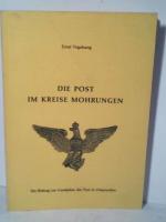 Die Post im Kreise Mohrungen. Ein Beitrag zur Geschichte der Post in Ostpreußen