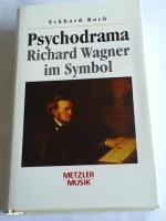 Psychodrama. Richard Wagner im Symbol