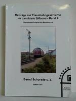 Beiträge zur Eisenbahngeschichte im Landkreis Gifhorn, Band 2: Überarbeitete Ausgabe der Bausteine 6 - 8