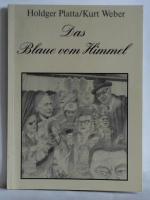 Das Blaue vom Himmel. Bilder, Gedichte, Aphorismen und Kurzprosa zur deutschen Verdrängung von Zukunft und Vergangenheit