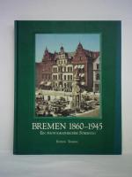 Nils Aschenbeck: Bremen 1860 - 1945. Ein