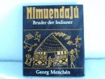 Georg Menchén: Nimuendajú. Bruder der In