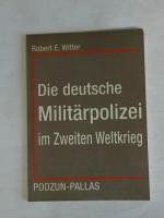 Die deutsche Militärpolizei im Zweiten Weltkrieg