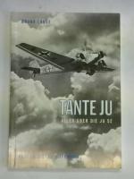 Bruno Lange: Tante Ju. Alles über die Ju