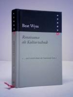 Beat Wyss: Renaissance als Kulturtechnik