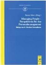 Managing People - Perspektiven für das Personalmanagement: Beiträge zum 10. Münchner Personalforum