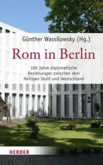 Rom in Berlin 100 Jahre diplomatische Beziehungen zwischen dem Heiligen Stuhl und Deutschland